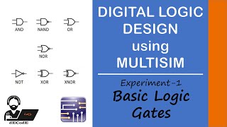 Introduction to Digital Logic Design Lab using Multisim  1Basic logic gates  Lets dECodE [upl. by Severson]