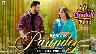 Parindey  B Praak  Gippy Grewal Sargun Mehta amp Roopi Gill  Avvy Sra  Latest Punjabi Songs 2024 [upl. by Temhem435]