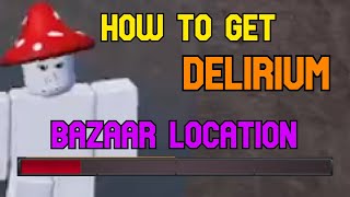 Project Baki 2 Bazaar Location  How to get Delirium [upl. by Sioled150]