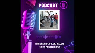 Podcast mendicidad infantil grupo 07 [upl. by Verile576]