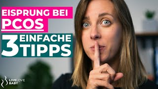 3 einfache Tipps zum Eisprung fördern im Kinderwunsch I Regelmäßiger Zyklus bei PCO [upl. by Eecyaj461]