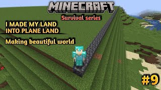 I MADE MY LAND INTO BEAUTIFUL LAND amp PLAIN LAND  MINECRAFT SURVIVAL SERIES GAMEPLAY DAY 9 video [upl. by Llekcm]