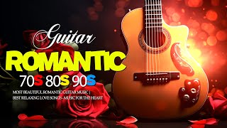 Best Romantic Guitar Music Collection of All Time  Guitar Music 70s 80s 90s [upl. by Arraek]