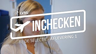 Selectieprocedure tot luchtverkeersleider Check onze nieuwe serie Inchecken aflevering 1 [upl. by Pinette]