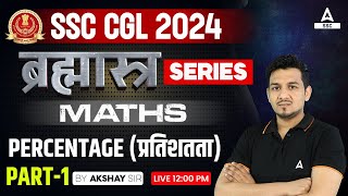 Percentage Maths  SSC CGL 2024  SSC CGL Maths Classes By Akshay Awasthi [upl. by Irv]