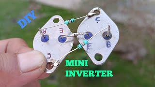 DIY MINI INVERTER USING TRANSISTOR 2N3055 [upl. by Philina]