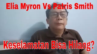 Patris Smith Vs Elia Myron Keselamatan bisa hilang [upl. by Malik]