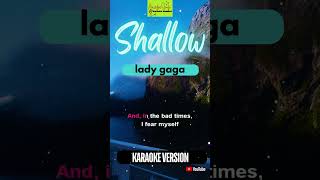 SHALLOW Lady Gaga and Bradley Cooper Karaoke [upl. by Enoid]