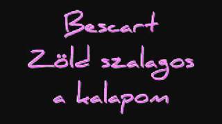 Bescart Zöld Szalagos A Kalapom [upl. by Efron]