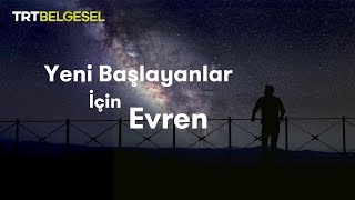 Yeni Başlayanlar İçin Evren  TRT Belgesel [upl. by Peale736]