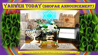 YAHWEH TODAY SHOFAR ANNOUNCEMENT KISLEV 17 5784 YEAR OF OUR LORD 113023 [upl. by Hatch563]