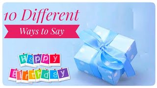 10 DIFFERENT WAYS TO SAY HAPPY BIRTHDAY Different birthday WishesLearn English with Wasanti [upl. by Kiah189]