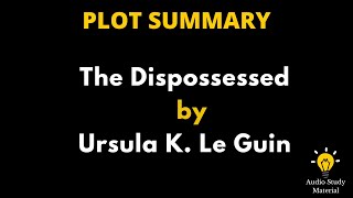 Summary Of The Dispossessed By Ursula K Le Guin  Vvreviews The Dispossessed By Ursula Le Guin [upl. by Wylde]