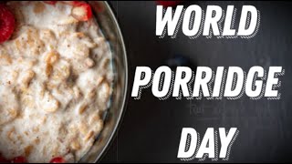 World Porridge Day October 10 Activities and How to Celebrate World Porridge Day [upl. by Eltsirk18]