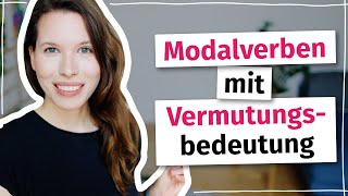 Modalverben mit Vermutungsbedeutung Deutsch für Fortgeschrittene B2 C1 C2 [upl. by Riella]