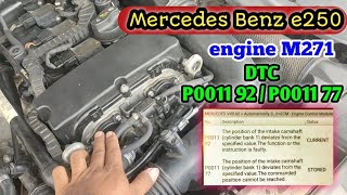 Mercedes Benz E250 M271 trouble code P0011 92 P0077 cam adjuster [upl. by Marcelline]