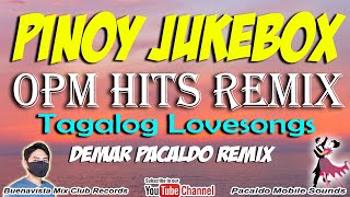 PINOY JUKEBOX HITS REMIX  OPM MEDLEY REMIX  Demar Pacaldo  Tagalog Lovesongs Remix  Lumang Kanta [upl. by Lise]