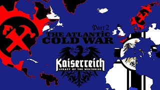 HOI4 Kaiserredux Timelapse  THE ATLANTIC COLD WAR PART 2 [upl. by Ayanet]