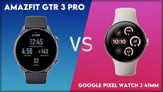 Amazfit GTR 3 Pro vs Google Pixel Watch 3 41mm Comparison [upl. by Geiger]