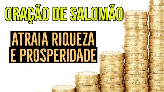 ORAÇÃO DE SALOMÃO PARA ATRAIR RIQUEZA E PROSPERIDADE [upl. by Oiramd]