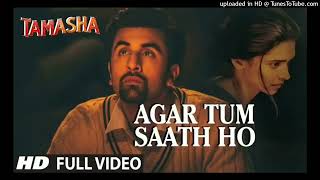 AGAR TUM SAATH HO Full VIDEO song  Tamasha  Ranbir Kapoor DeepikaPadukone [upl. by Ayital]