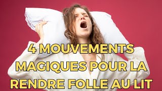 Comment Faire LAmour À Une Femme  4 Mouvements Magiques Pour La Rendre Folle Au Lit [upl. by Gilbertson]