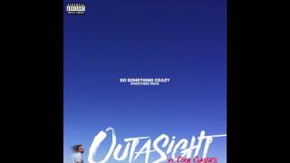 Outasight  Do Something Crazy Feat Cook Classics [upl. by Acceb]