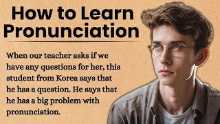 How to Learn Pronunciation  Learn English Through Story Level 1  Speak English Fluently story [upl. by Ayekram]