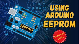 Mastering Arduino EEPROM A Complete Guide for Beginners [upl. by Edla]