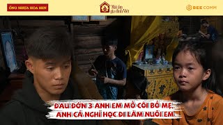 Mồ côi bố mẹ người anh cả hi sinh gác lại việc học cho 2 em mình được đến trường  MAGDV TẬP 109 [upl. by Akili999]