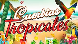 Cumbias Tropicales 2024🍉Musica Mejor Mix Para Bailar Toda la Noche✨Tropical PanamaTropical Florida [upl. by Enaffit]