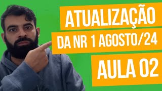 AULA 2 ATUALIZAÇÕES DA NR 1 DE AGOSTO DE 2024 SST SegurançadoTrabalho [upl. by Ahso]