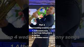 Part 2  Top 4 wedding ceremony songs  which one would you pick 🎷✨ wedding ceremony saxplayer [upl. by Thecla]