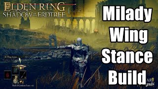 Milady Wing Stance Build So Insane  New Combo Build in Elden Ring Shadow of the Erdtree [upl. by Barty]