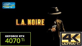 LA Noire in 2023  4K  4070Ti  Criminals stole our 60 FPS fix [upl. by Ikim]