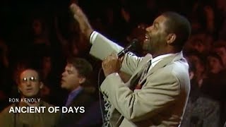 Ancient of Days Live  Ron Kenoly [upl. by Bamberger]