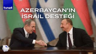 Azerbaycan neden İsrail’e desteğini açıkladı [upl. by Angil531]