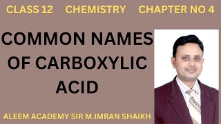 Common names of carboxylic acid  Nomenclature of organic compounds  Aleem academy  MImran [upl. by Corvese980]