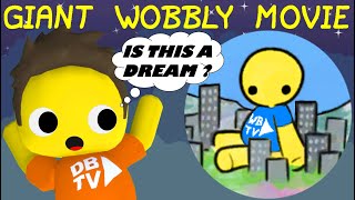 THE GIANT WOBBLY MOVIE IN WOBBLY LIFE [upl. by Einhoj]