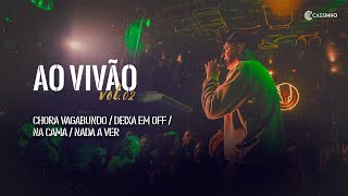 CassinhoAo Vivão Vol2 – Chora vagabundo  Deixa em off  Na cama  Nada a ver  Cover [upl. by Bibbie]