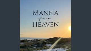 Manna from Heaven [upl. by Ardua570]