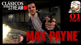 MAX PAYNE  Parte 01  Clásicos en Stream [upl. by Eidissac]