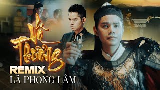 Vô Thường Remix  Lã Phong Lâm  Đời vô thường là thế dù có làm hoàng đế [upl. by Weiman]