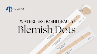 Waterless Bōshi Blemish Dots [upl. by Yelrahc]