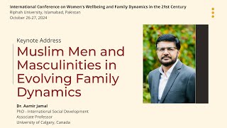 Muslim Men and Masculinities in evolving family dynamic  Keynote Address by Dr Aamir Jamal [upl. by Lissy]