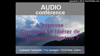 Hypnose  Comment se Liberer de lHypnose collective [upl. by Beatrice]