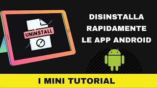 Disinstallare rapidamente le applicazioni Android [upl. by Ahtenek]