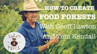 GEOFF LAWTON talks FOOD FORESTS with Tom Kendall [upl. by Nylaehs]