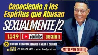 🔴 PEDRO CARRILLO 1149 ♦️ quotCONOCIENDO A LOS ESPÍRITUS QUE ABUZAN SEXUALMENTE 2quot [upl. by Jeth]