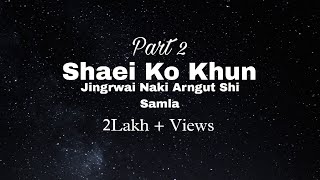 Shaei Ko Khun  Jingrwai ba khlad ki Arngut Shi samla  Part 2  Banker Mawlong Lyrics Video [upl. by Odnuges466]